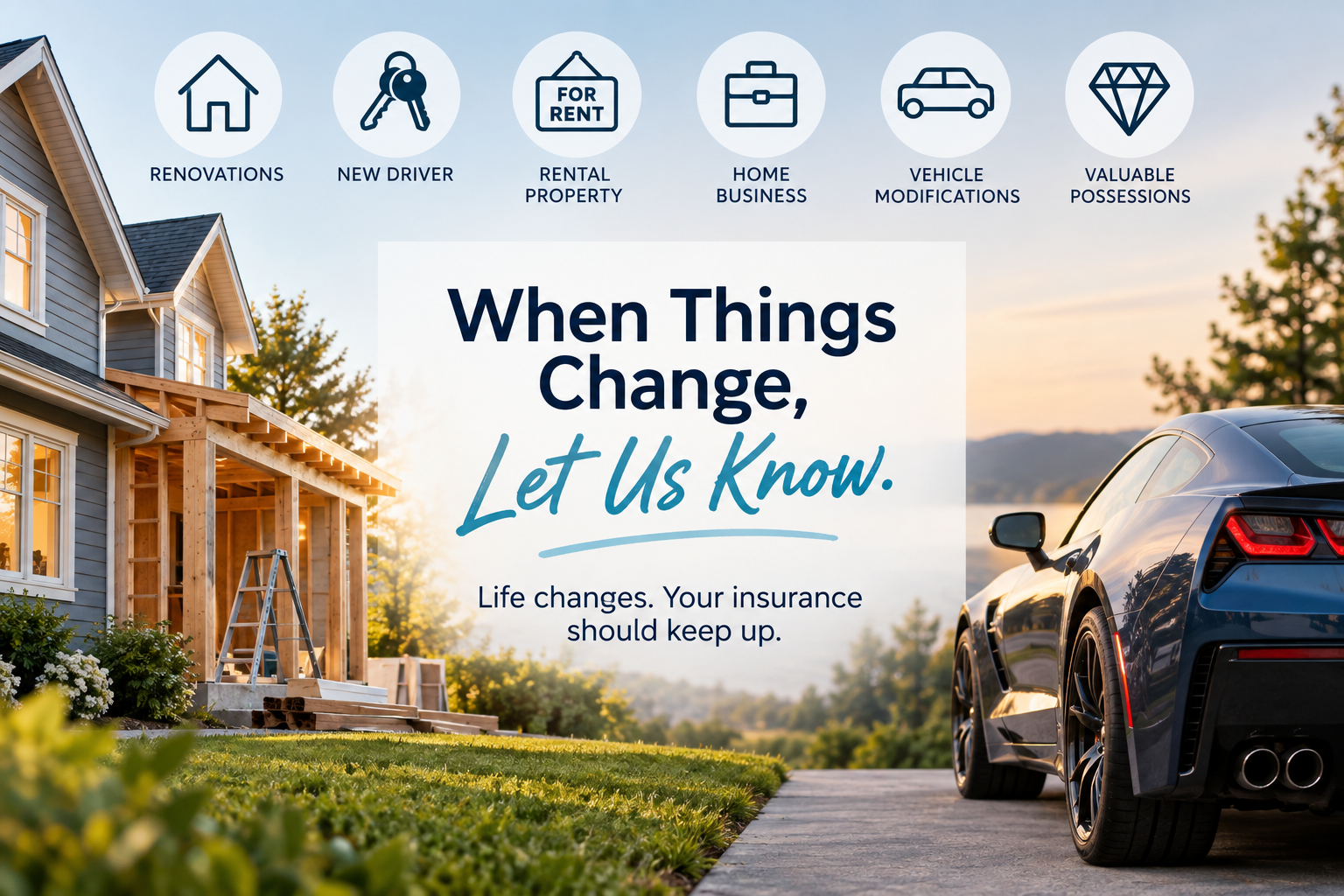 When Things Change, Let Your Insurance Broker Know