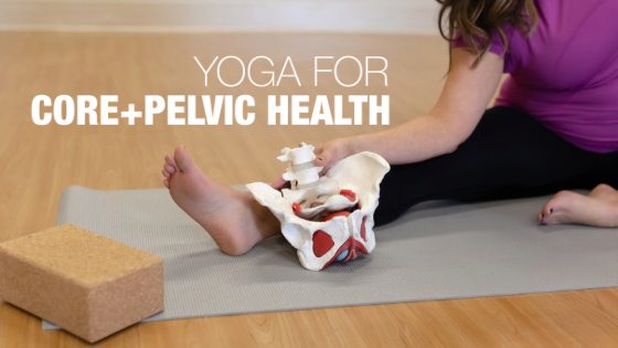 Yoga for Core & Pelvic Health 