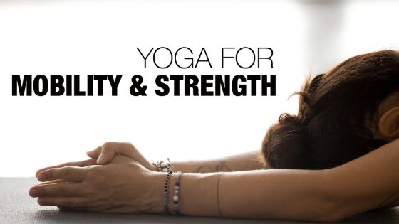 Yoga for Mobility & Strength